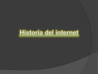 Historia del internet