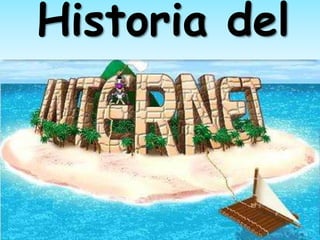 Historia del

 