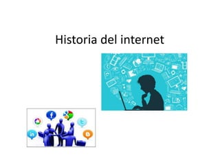 Historia del internet
 