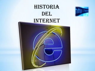 Historia  del  internet 