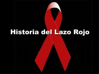 Historia del Lazo Rojo 