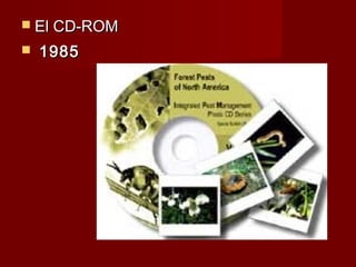  El CD-ROM
   1985
 