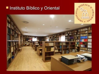  Instituto Bíblico y Oriental
 