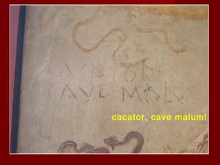 cacator, cave malum!
 