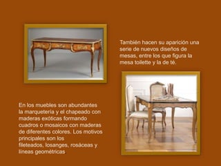 También hacen su aparición una
serie de nuevos diseños de
mesas, entre los que figura la
mesa toilette y la de té.
En los ...