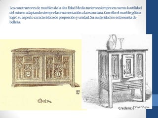 Historia del mueble Gótico y Renacentista