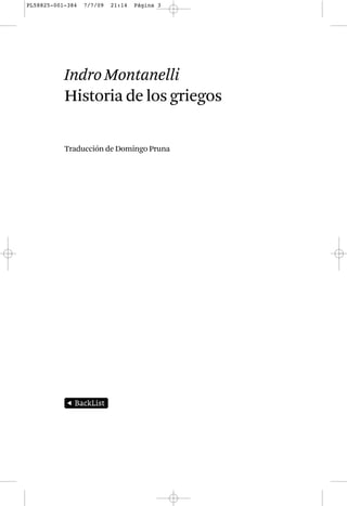 PL58825-001-384   7/7/09   21:14   Página 3




           Indro Montanelli
           Historia de los griegos

           Traducción de Domingo Pruna
 