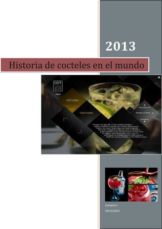 2013
Historia de cocteles en el mundo

Computo I
19/11/2013

 