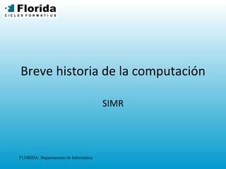 Breve historia de la computación SIMR 