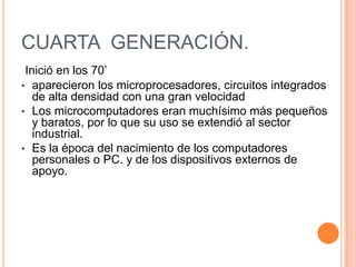 Se programan en nuevos lenguajes llamados lenguajes de alto nivel. 
