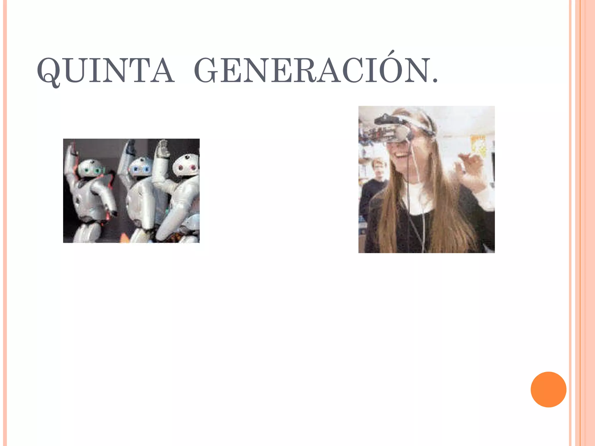 QUINTA  GENERACIÓN.   