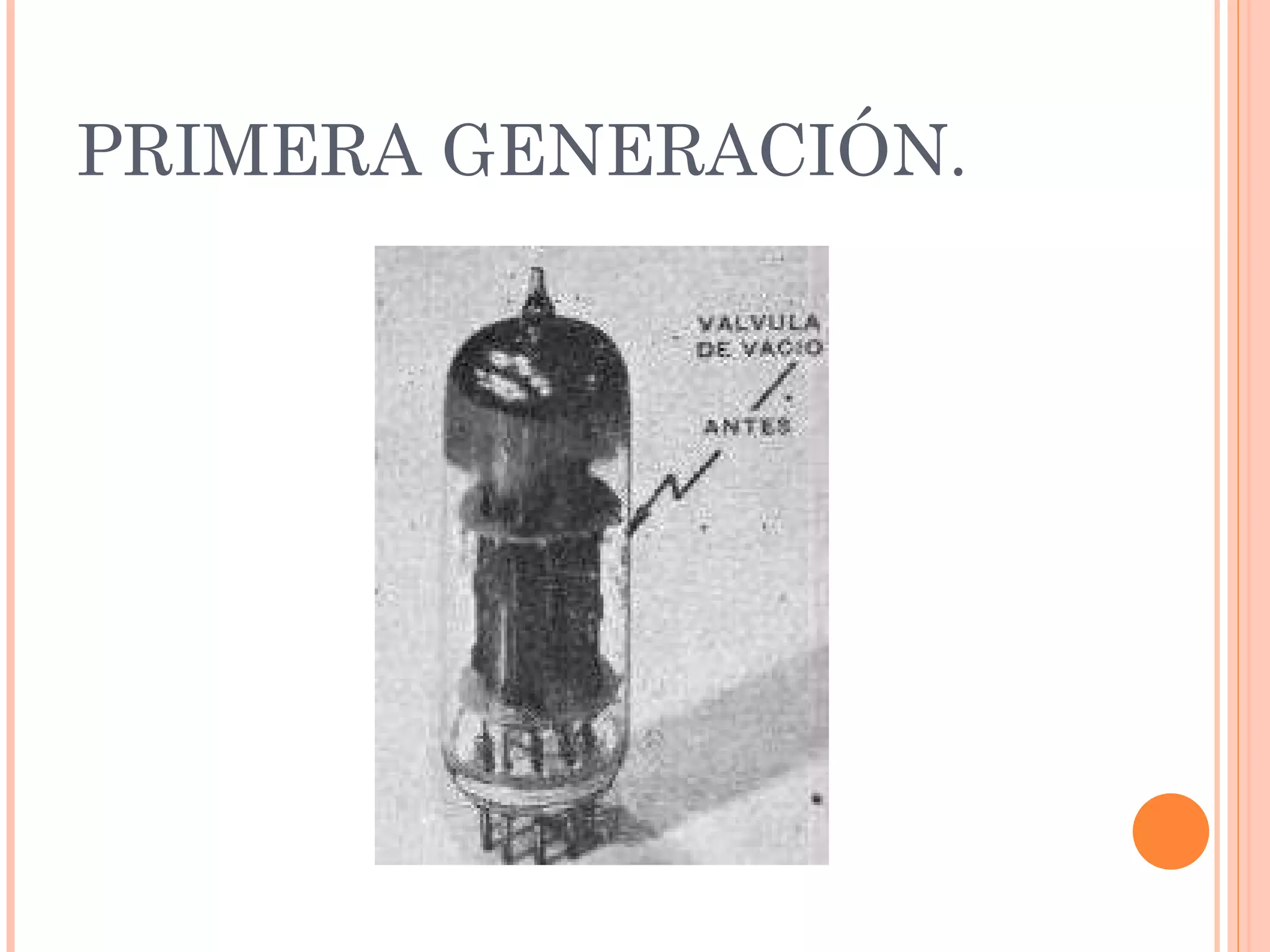 PRIMERA GENERACIÓN.   