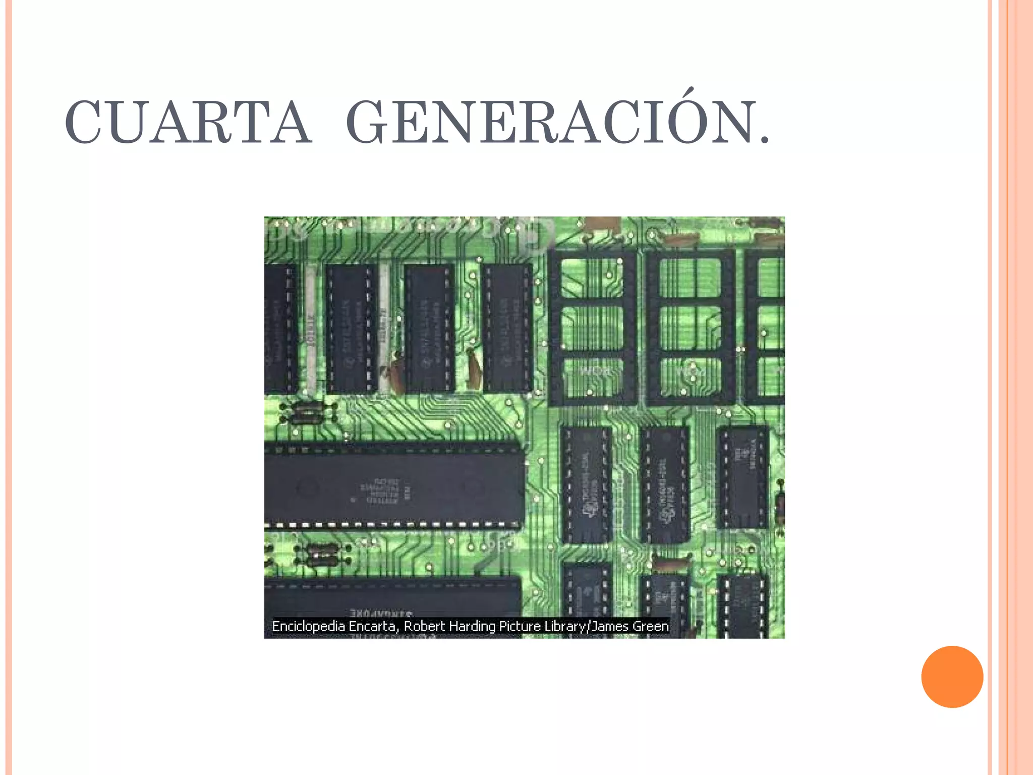 CUARTA  GENERACIÓN.   