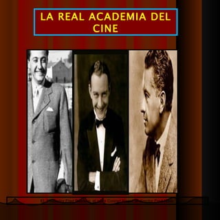 LA REAL ACADEMIA DEL CINE El  Productor Fred Beetson, el actor Conrad Nagel, el director Fred Niblo  