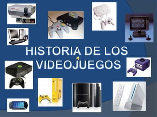 HISTORIA DE LOS  VIDEOJUEGOS 
