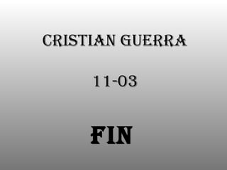 FIN Cristian Guerra 11-03 