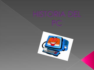 HISTORIA DEL PC 