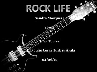 Sandra Mosquera
10-02
J.M
Olga Torres
I.E.D Julio Cesar Turbay Ayala
04/06/15
 