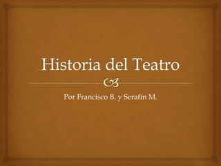 Por Francisco B. y Serafín M. 
 