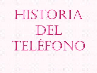 Historia del teléfono 