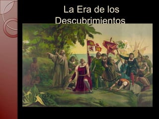  La Era de los Descubrimientos