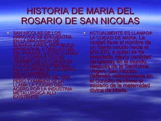 HISTORIA DE MARIA DEL ROSARIO DE SAN NICOLAS ,[object Object],[object Object]