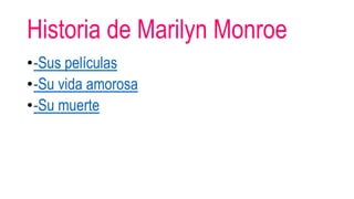 Historia de marilyn monroe | PPT