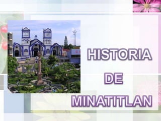 HISTORIA DE MINATITLAN  