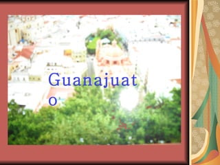 Guanajuato 