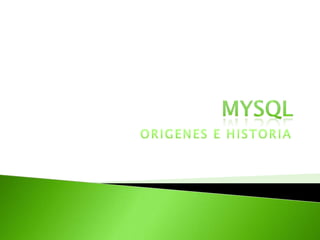 Mysql ORIGENES E HISTORIA 