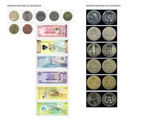 MONEDA NACIONAL DE NICARAGUA   MONEDA NACIONAL DE GUATEMALA
 
