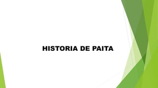 HISTORIA DE PAITA
 
