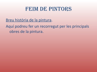 FEIM DE PINTORS ,[object Object],[object Object]