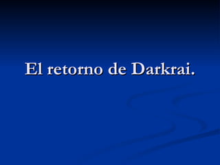El retorno de Darkrai. 