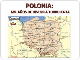 POLONIA:  MIL AÑOS DE HISTORIA TURBULENTA 