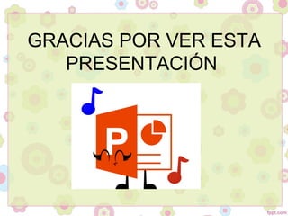 GRACIAS POR VER ESTA
PRESENTACIÓN
 