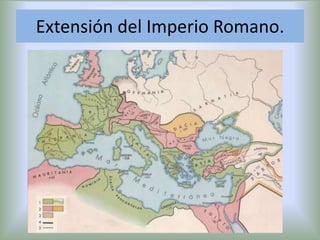 Extensión del Imperio Romano.

 