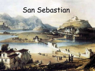 San Sebastian
 