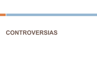 CONTROVERSIAS