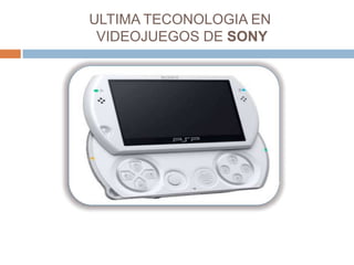 ULTIMA TECONOLOGIA EN VIDEOJUEGOS DE SONY