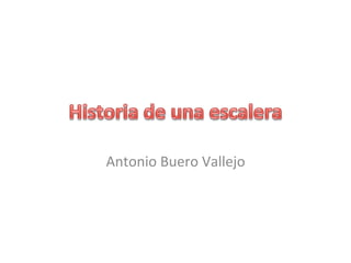 Antonio	
  Buero	
  Vallejo	
  
 