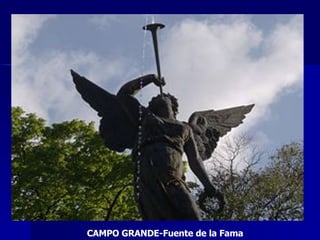 CAMPO GRANDE-Fuente de la Fama 
