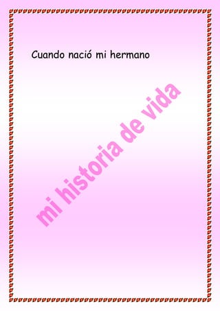 Cuando nació mi hermano
 