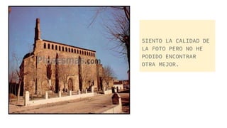 SIENTO LA CALIDAD DE
LA FOTO PERO NO HE
PODIDO ENCONTRAR
OTRA MEJOR.
 