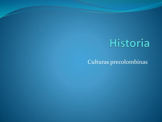 Culturas precolombinas
 