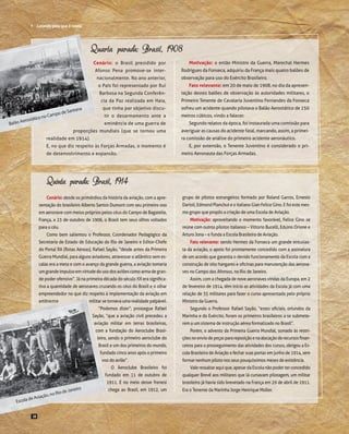  Lutando pelo que é nosso

Quarta parada: Brasil, 1908
Cenário: o Brasil presidido por

Motivação: o então Ministro da Gu...