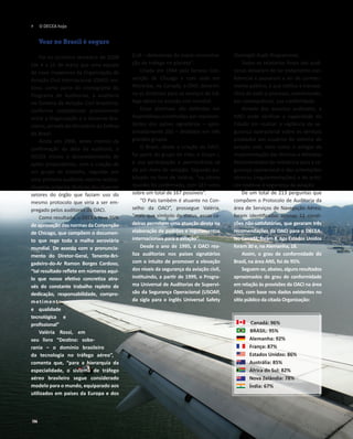 	 O DECEA hoje

Voar no Brasil é seguro
Foi no primeiro semestre de 2009
(de 4 a 15 de maio) que uma equipe
de nove inspe...