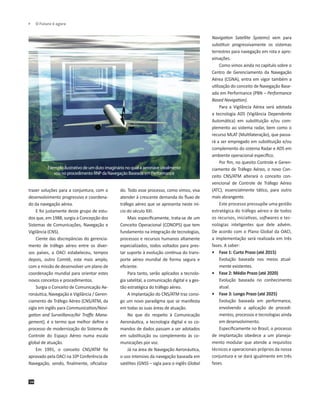 	 O Futuro é agora

Exemplo ilustrativo de um duto imaginário no qual a aeronave idealmente
voa no procedimento RNP da Na...