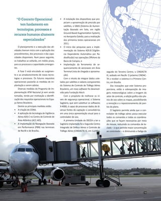 “O Conceito Operacional
tem fundamento em
tecnologias, processos e
recursos humanos altamente
especializados”
O planejamen...