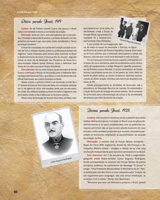  Lutando pelo que é nosso

Oitava parada: Brasil, 1919
Cenário: fim da Primeira Grande Guerra. Aos poucos, o Brasil
volta...